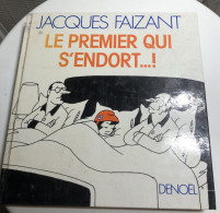 BD LE PREMIER QUI S'ENDORT J. Faizant - Denoel - 1986 - Andere & Zonder Classificatie