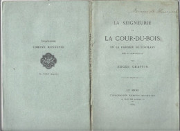 Livret. LA SEIGNEURIE DE LA COUR DU BOIS EN LA PAROISSE DE CONFLANS PRES DE SAINT-CALAIS. 72 SARTHE - Pays De Loire