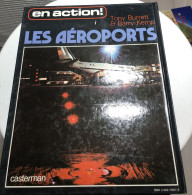 Livre LES AEROPORTS En Action ! Tony Burrett B.Kemp Casterman 1976 - Vliegtuig