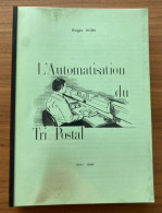 1990 L'Automatisation Du Tri Postal De ROGER VION ; 177 Pages ; état + Excemples Voir 7 Scans ! LOT 356 - Belgio