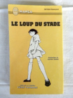 "Le Loup Du Stade"  Tome 1 - Manga J'ai Lu 2004 - Scénario Et Dessins De Yôichi Takahashi (trrès Bon état) - Mangas Version Française