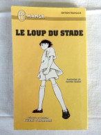 "Le Loup Du Stade"  Tome 1 - Manga J'ai Lu 2004 - Scénario Et Dessins De Yôichi Takahashi (trrès Bon état) - Mangas Version Francesa