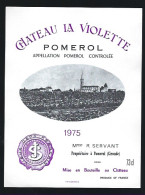 Etiquette Vin  Chateau La  Violette Pomerol 1975  Mme R Servant Propriétaire  à Pomerol - Bordeaux