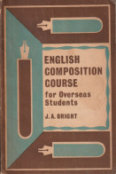 ENGLISH COMPOSITION COURSE For  Oversears Students - By J.A. Bright - Cours De Langues