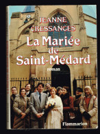 La Mariée De Saint-Médard - Jeanne Cressanges - 1984 - 248 Pages 19 X 13,5 Cm - Romantiek