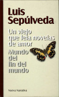 Un Viejo Que Leía Novelas De Amor. Mundo Del Fin Del Mundo - Luis Sepúlveda - Literatuur