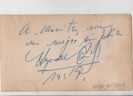 Autografo De Hugo Del Carril (y Autografo Del Actor Argentino De Pepe Iglesias)  -  6213 - Acteurs & Comédiens