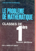 Le Problème De Mathématique - Classes De 1re (toutes Sections) - Collection Durrande. - Sirop Jacqueline & Sirop Simone - Non Classés
