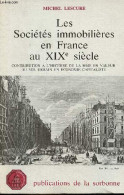 Les Sociétés Immobilières En France Au XIXe Siècle - Contribution à L'histoire De La Mise En Valeur Du Sol Urbain En éco - Economie