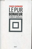 Le Pur Bonheur Georges Bataille - Dédicace De L'auteur. - Marmande Francis - 2011 - Gesigneerde Boeken