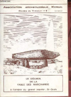 Association Archéologique Kergal - Etudes Et Travaux N°6 - Le Dolmen De La Table Des Marchands à L'ombre Du Grand Menhir - Archeology