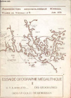 Association Archéologique Kergal - Etudes Et Travaux N°4 Juin 1978 - Essai De Géographie Mégalithique II Il Ya 6000 Ans - Archéologie