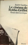 Le Cinéma De Robbe-Grillet - Essai Sémiocritique - Collection ça/cinéma. - Gardies André - 1983 - Cinéma / TV