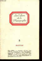 Les Cahiers De La Photographie N°5 : Du Style - Editorial, Gilles Mora - Le Ravissement Stylistique, Gilles Mora - La Rh - Fotografia