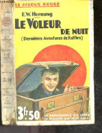 Le Voleur De Nuit (dernieres Aventures De Raffles) - HORNUNG ERNEST WILLIAM- Henry Evie (traduction) - 0 - Autres & Non Classés