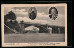 AK Offenbach, Kaiser Wilhelm I., Grossherzog Ludwig IV. Von Hessen, Mainbrücke In Offenbach  - Offenbach