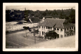 CONGO FRANCAIS - POINTE-NOIRE - L'HOTEL DE POLICE ET LA RADE - Pointe-Noire