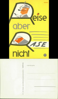 Ansichtskarte  Sprüche Menschen Soziales "Reise Aber Rase Nicht" 1970 - Philosophy