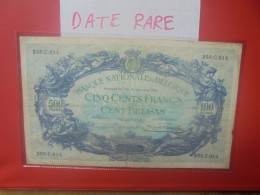 BELGIQUE 500 Francs 1931 (Date+Rare) Circuler COTES:40-80-200 EURO (B.33) - 500 Frank-100 Belgas