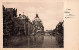 ALLEMAGNE - Berlin - Schloss Und Dom - Spreeseite - Carte Postale Ancienne - Autres & Non Classés