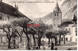 SUISSE . St MAURICE . La Place, La Cathédrale Et Dent Du Midi. Carte Vierge Et Impeccable .Edit. Louis Burgy Lausanne . - Saint-Maurice