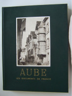 "L'AUBE. ASPECT GEOGRAPHIQUE, HISTORIQUE, TOURISTIQUE, ECONOMIQUE ET ADMINISTRATIF DU DEPARTEMENT; 100_3274 A 100_3277 - Champagne - Ardenne