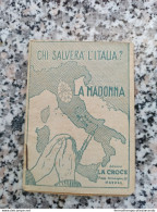 Bb32 Libretto Chi Salvera' L'italia? La Madonna Edizioni La Croce Napoli 1948 - Collections