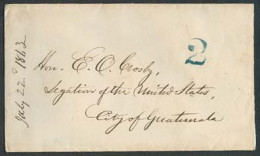 GUATEMALA. 1863 (22 July). USA (?) To City Of Guatemala. Stampless Env Charge "2" Reales Blue Guatemalan. Scarce. - Guatemala