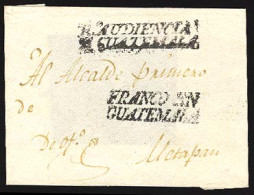 GUATEMALA. C.1810. Guatemala To Metapan. Colonial Front With "R.Audiencia/de Guatemala" And "Franco En/Guatemala". Both  - Guatemala