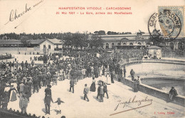 CPA 11 CARCASSONNE / MANIFESTATION VITICOLE 26 MAI 1907 / LA GARE ARRIVEE DES MANIFESTANTS - Carcassonne