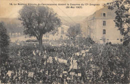 CPA 11 CARCASSONNE / LE MEETING VITICOLE DE CARCASSONNE DEVANT LA CASERNE DU 17e DRAGONS / 26 MAI 1907 / Cliché Rare - Carcassonne