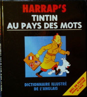 HARRAP'S - TINTIN Au Pays Des MOTS - Dictionnaire Illustré Anglais / Français - Français / Anglais - ( 2000 ) . - Tintin