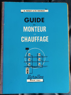 Guide Du Monteur En Chauffage - R. Moult Et R. Gavelle - Eyrolles (1965) - Do-it-yourself / Technical