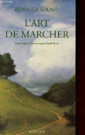 L'art De Marcher - Essai. - Solnit Rebecca - 2002 - Autres & Non Classés