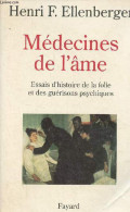 Médecines De L'âme - Essais D'histoire De La Folie Et Des Guérisons Psychiques. - Ellenberger Henri F. - 1995 - Santé