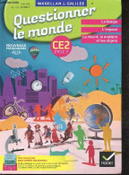 Magellan Et Galilée - Questionner Le Monde CE2 Cycle 2 - Nouveaux Programmes 2016 - Le Temps, L'espace, Le Vivant La Mat - Non Classés