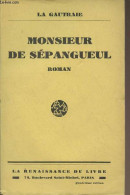 Monsieur De Sépanguel - La Gautraie - 1930 - Gesigneerde Boeken