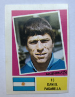 Rare Vignette Sticker Football N°13 DANIEL PASARELLA Argentine 1978 ARGENTINA Worl Cup - Otros & Sin Clasificación
