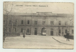 FOLIGNO - CASERMA VITTORIO EMANUELE II - VIAGGIATA FP - Foligno