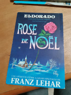 549 //  ROSE DE NOEL / ELDORADO PARIS / OPERETTE DE FRANZ LEHAR /1993 - Programmes