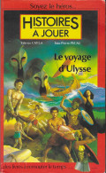 SOYEZ LE HEROS HISTOIRES A JOUER DE CAYLA ET PECAU, LE VOYAGE D ULYSSE, 1ERE EDITION PRESSE POCKET 1986, VOIR LES SCANS - Autres & Non Classés