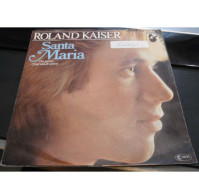 * Vinyle  45T -  Roland Kaiser - Santa Maria - Wer Träumt Nachts Nicht Gern Allein - Other - German Music