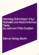 Ästhetik Und Maschinismus: Texte Von Und Zu Félix Guattari (Internationaler Merve Diskurs: Perspektiven Der - Sonstige & Ohne Zuordnung