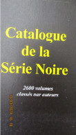 NRF  / SERIE NOIRE / CATALOGUE / Par Auteurs… - Série Noire