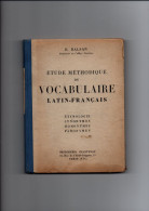 ETUDE METHODIQUE DU VOCABULAIRE LATIN FRANCAIS  F.Balsan - 12-18 Ans