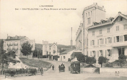 Châtel Guyon * Châtelguyon * La Place Brosson Et Le Grand Hôtel - Châtel-Guyon