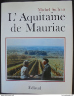 L'Aquitaine De Mauriac Michel Suffran EDISUD - Aquitaine