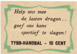 Dutch Matchbox Label, TYBB-HANDBAL 10 Cent, Help Ons Mee De Lasten Dragen...geef Ons Kans Sportief Te Slagen Netherlands - Boites D'allumettes - Etiquettes