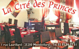 25- MONTBELIARD-PUB - CARTE VISITE -RESTAURANT LA CITE DES PRINCES  1 RUE LAURILLARD - Montbéliard