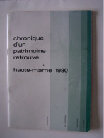 "HAUTE-MARNE 1980. CHRONIQUE D'UN PATRIMOINE RETROUVE".  100_3293.  100_3294-1T.  100_3295-1T - Champagne - Ardenne